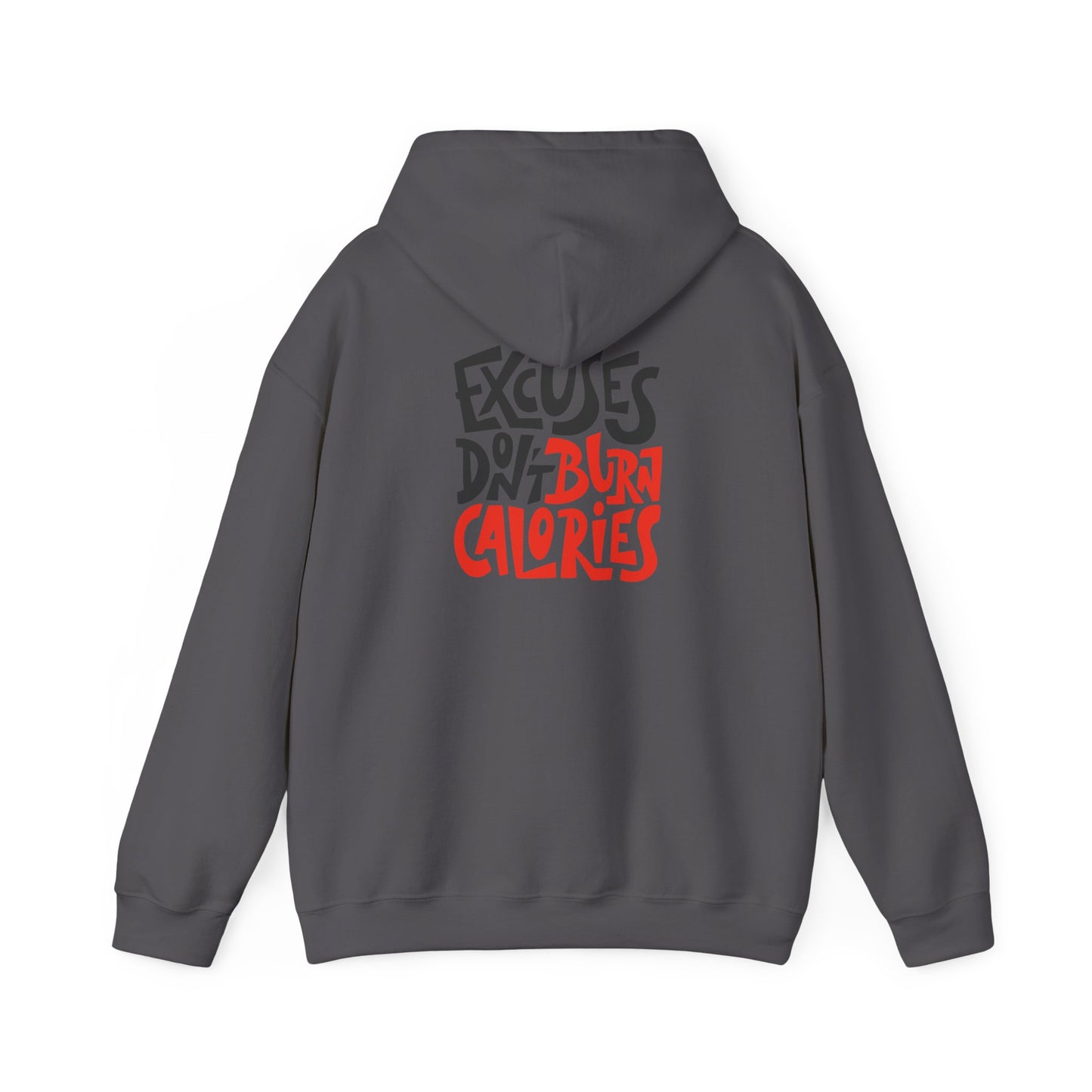 LIVEINTHESORE- EXCUSES DON'T BURN CALORIES HOODED SWEATSHIRT