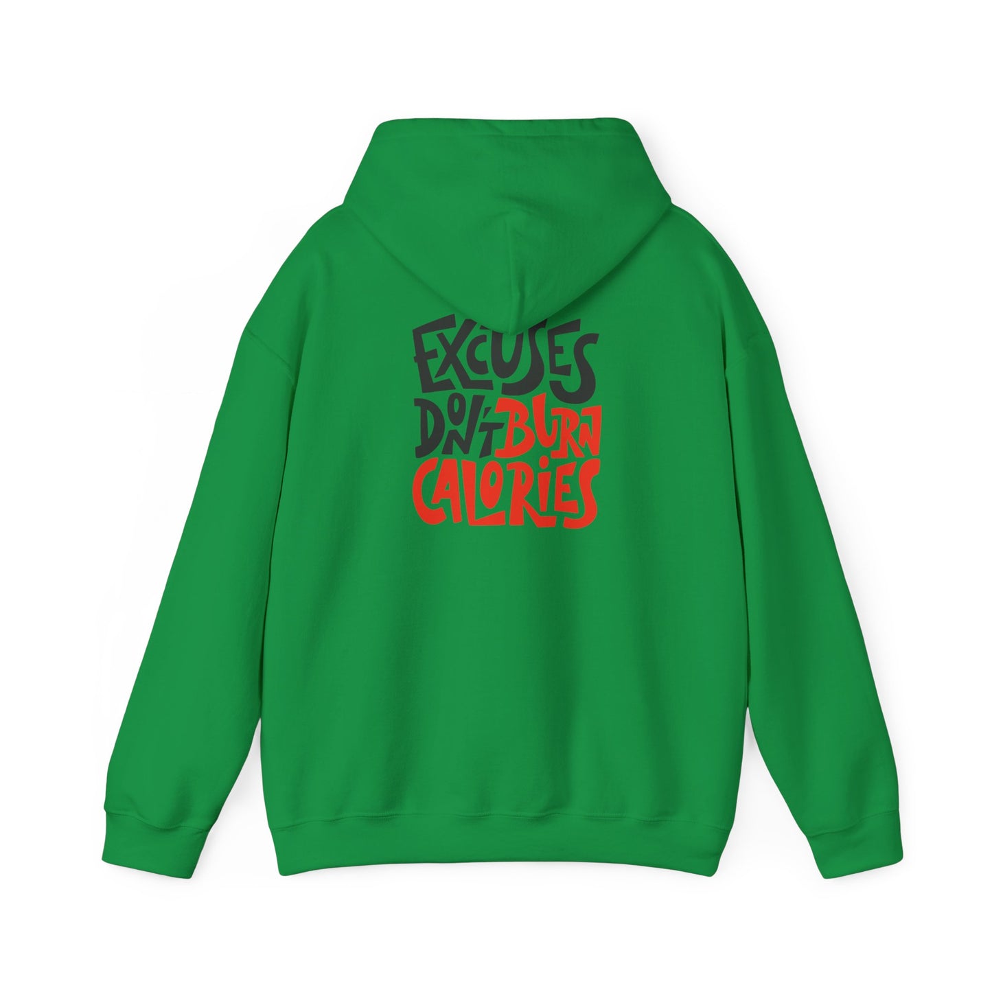 LIVEINTHESORE- EXCUSES DON'T BURN CALORIES HOODED SWEATSHIRT