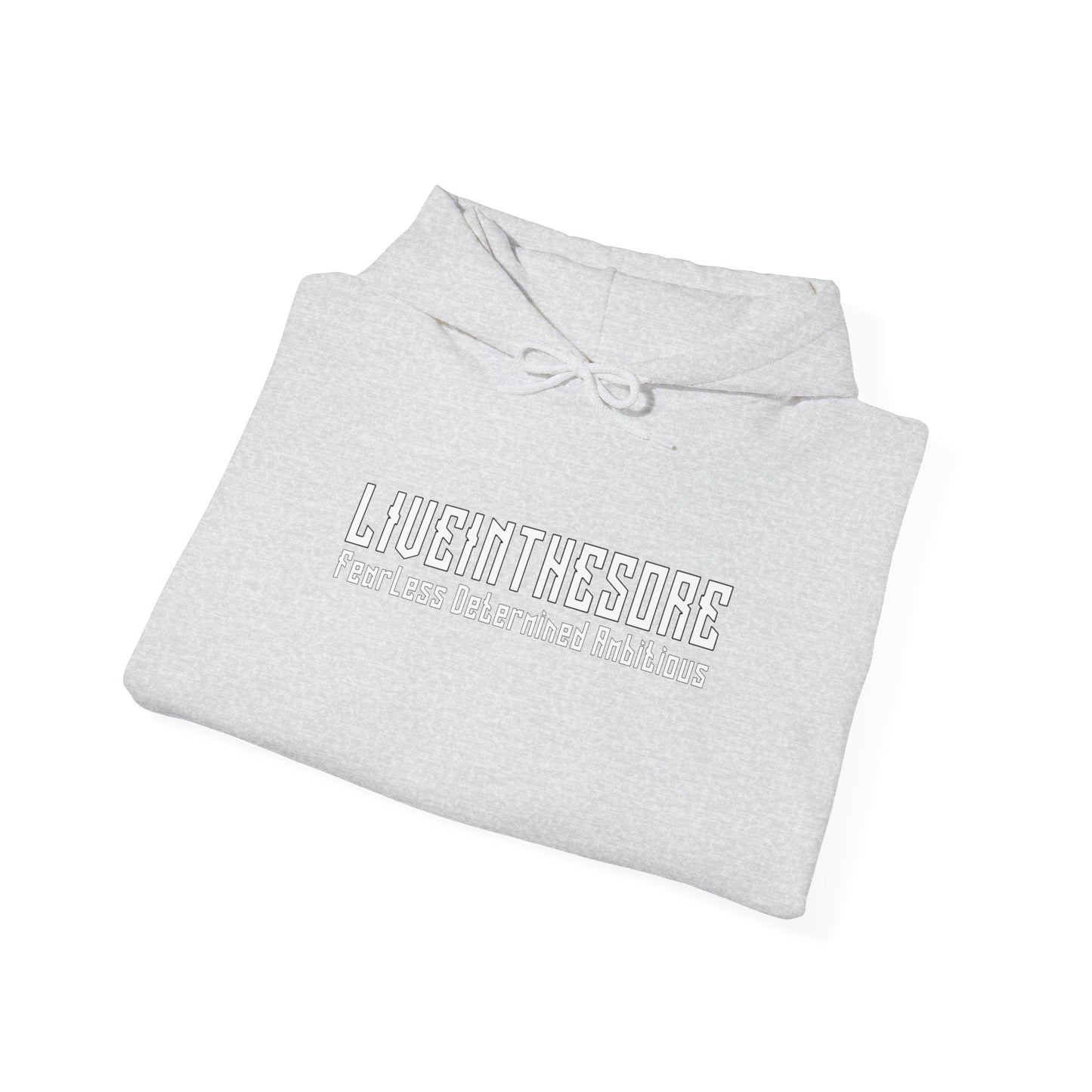 LIVEINTHESORE-FEARLESS DETERMINED AMBITOUS MANTRA HOODED SWEATSHIRT