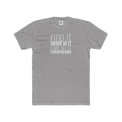 LIVEINTHESORE-Find It Grind In It Live In It T-SHIRT Live In It