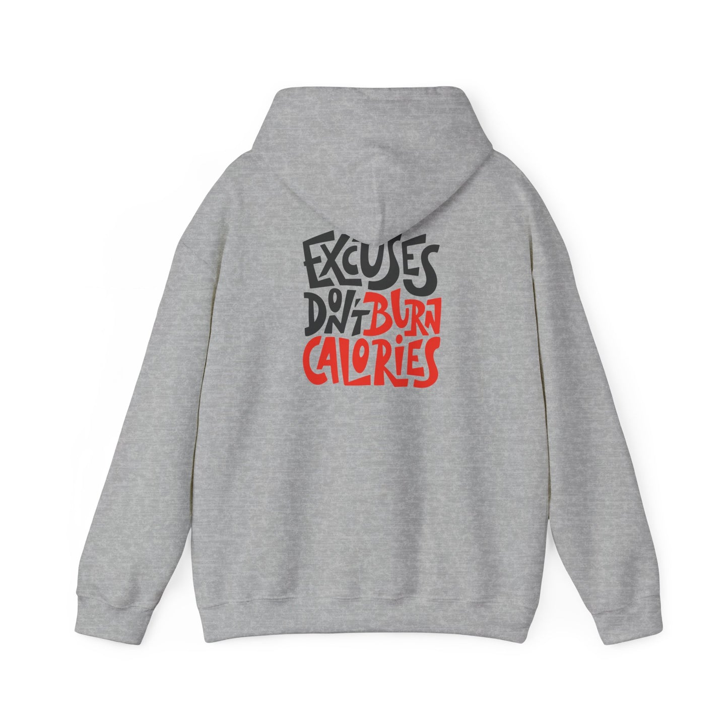 LIVEINTHESORE- EXCUSES DON'T BURN CALORIES HOODED SWEATSHIRT